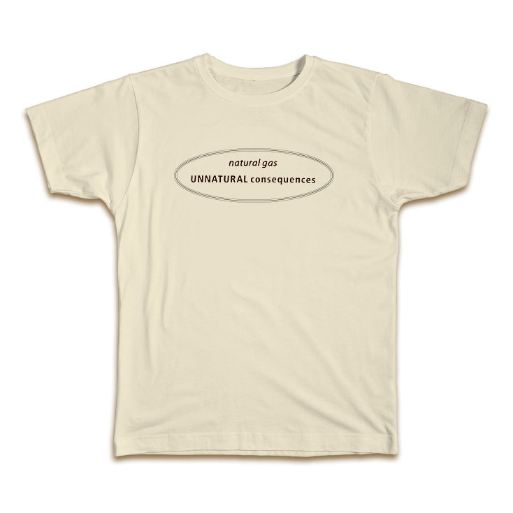 Natural Gas - Unnatural Consequences T-shirt Unixex/Men's